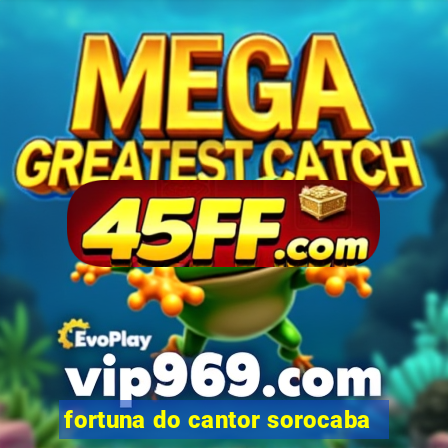 fortuna do cantor sorocaba